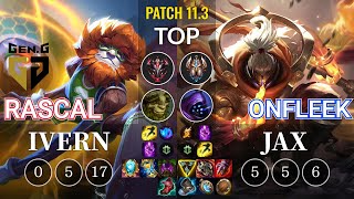 GEN Rascal Ivern vs OnFleek Jax Top - KR Patch 11.3