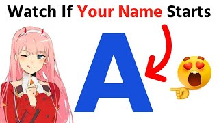 Watch This Video If Your Name Starts With Letter A ..