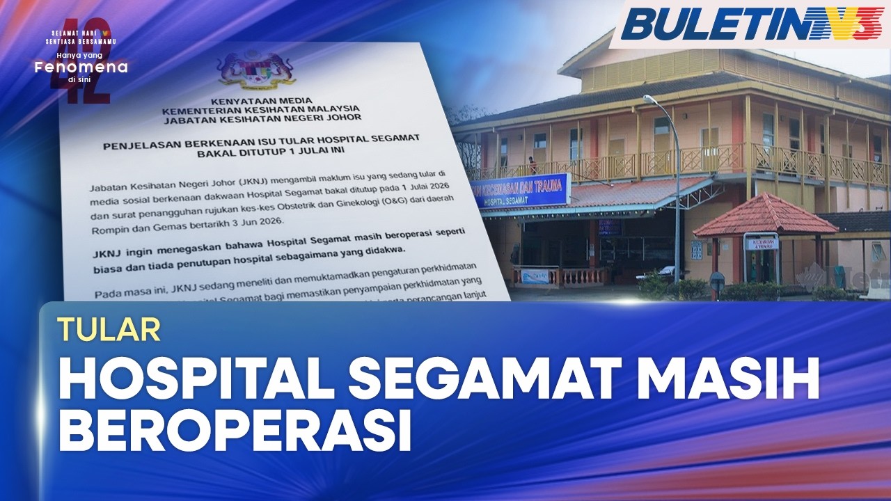 TULAR | Hospital Segamat Masih Beroperasi Seperti Biasa - JKNJ