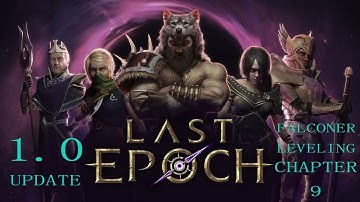 LAST EPOCH 1.0 FALCONER FULL LEVELING (NO COMMENTARY) CHAPTER - 9