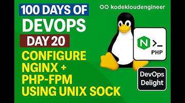 Day 20: Configure Nginx + PHP-FPM Using Unix Sock | Kodekloud Engineer