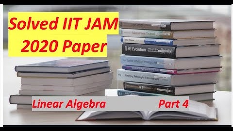 IIT JAM 2020/Solution/Linear Algebra/Concept of Mathematics