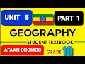 GEOGRAPHY GRAD 10 UNIT 5 PART 1 AFAAN OROMOOTIIN