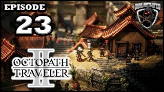 Mukluk Plays Octopath Traveler 2 Part 23