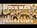 Your man  josh turner   chacha dance remix  dance fitness workout dance