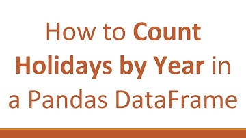 How to Count Holidays by Year in a Pandas DataFrame