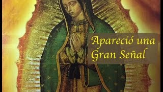 Guadalupe en la Biblia y en la Historia.  Capitulo 1: Apareció una Gran Señal