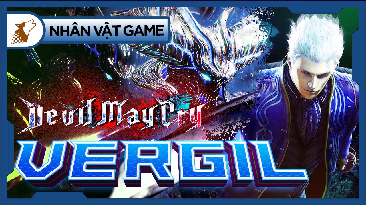 Nhân Vật Game #55 | Vergil – Ác Quỷ Đầu Vuốt Keo | Devil May Cry 5 Special Edition | Maximon