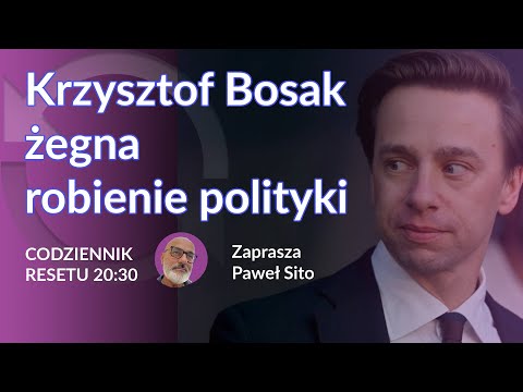                     „Krzysztof Bosak żegna robienie polityki” - Paweł Sito #CodziennikResetu
                              