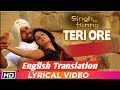 TERI ORE  Lyrics English Translation|| Sing Is King Movie.