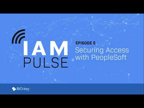 IAM Pulse Ep.5 - Securing Access with PeopleSoft