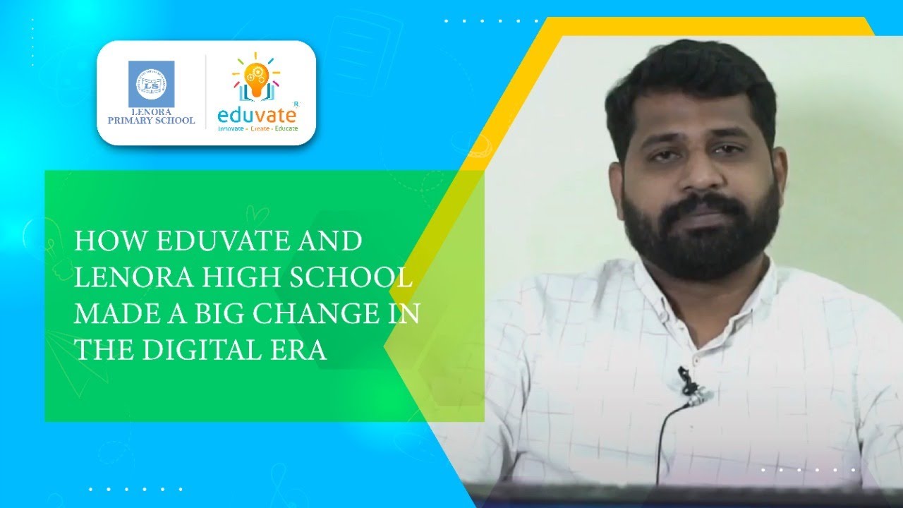 How Eduvate and Lenora High School made a big change in Digital Era YouTube