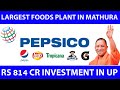 Pepsicos largest greenfield foods plant in mathura  pepsico  the dawn