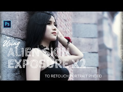 Photoshop Tutorial - Use Alien Skin Exposure X to retouch potrait photo