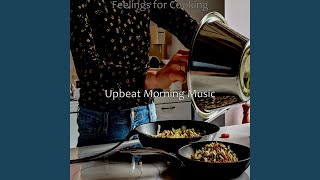 Sumptuous Moods for Cooking