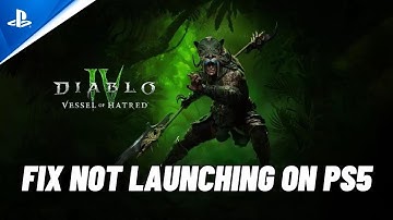 Fix Diablo IV: Vessel of Hatred Not Launching/Won