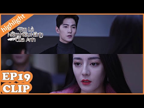 Em Là Niềm Kiêu Hãnh Của Anh Tập 19 -Mới - HOT TRAILER | Em Là Niềm Kiêu Hãnh Của Anh | Tập 19 | Dương Dương & Địch Lệ Nhiệt Ba | WeTV