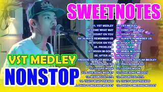 VST MEDLEY - SWEETNOTES Cover 💗 Come What May, When I'm Gone ✨ SWEETNOTES Nonstop Songs 2023 🍀