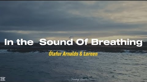 Ólafur Arnalds  & Loreen - SAGES (sound of breathing) ( Traducido al español)
