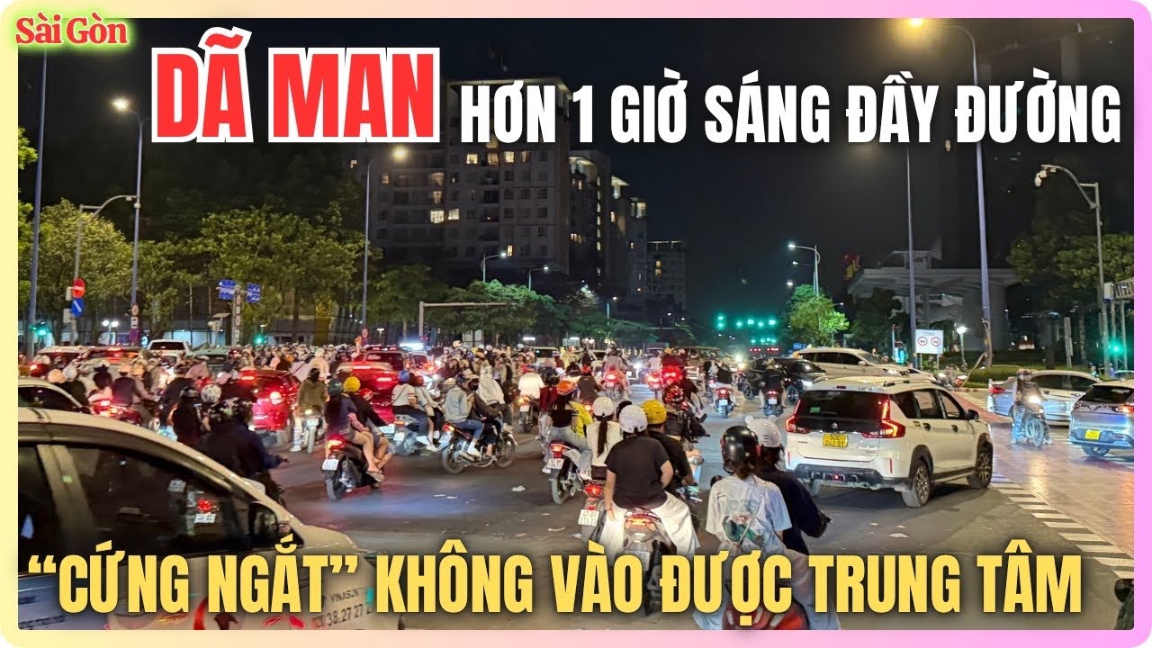 Kinh Khủng Sài Gòn 1 Giờ Sáng Vẫn Kẹt Cứng Không Vào Được Trung Tâm