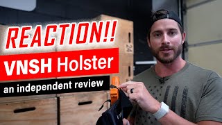 VNSH Holster Independent review REACTION!!