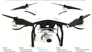 DJI Phantom 3 Pro:  Full Breakdown and Rebuild (Part 3 of 5)