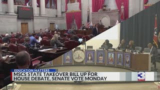 MSCS state takeover bill up for House debate, Senate vote on Monday