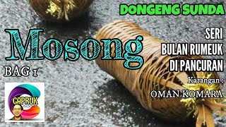 Dongeng Sunda BULAN RUMEUK DI PANCURAN : Mosong Bag 1