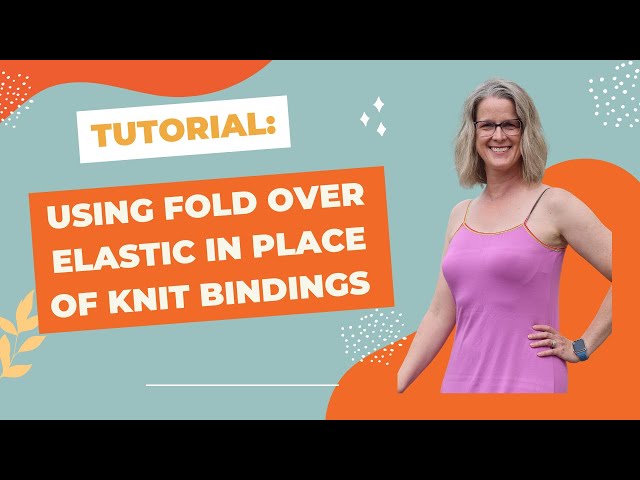 How to Use Fold Over Elastic - SEWTORIAL