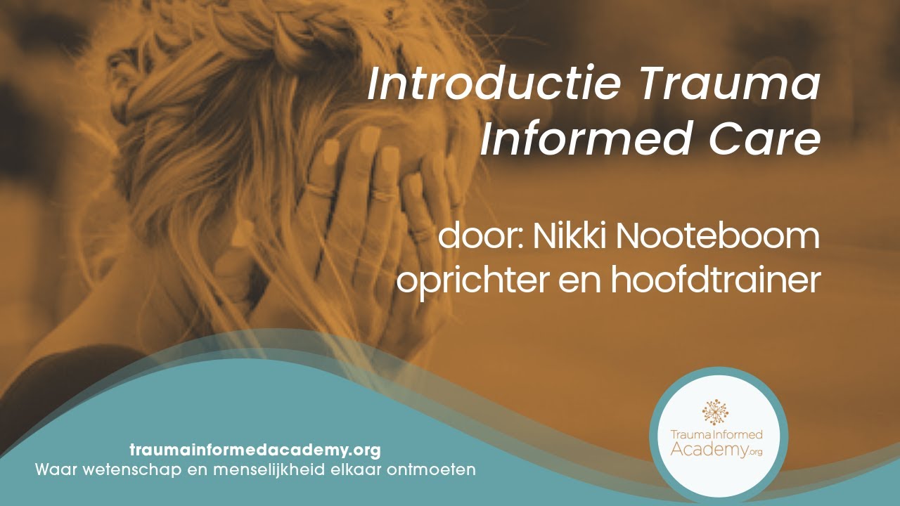 Introductie Trauma Informed Care door Trauma Informed Academy - YouTube