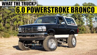 Fully Restored 6.0 Powerstroke Swapped Ford Bronco | What The Truck?