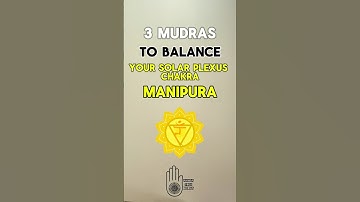 Balance your Solar Plexus Chakra | Manipura | 3 Yoga Mudras