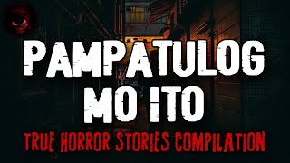 Pampatulog mo ito | True Horror Stories Compilation | Tagalog Horror Stories | Malikmata