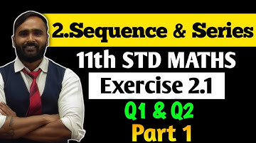 11th MATHS 2 | 2 SEQUENCE AND SERIES | Exercise 2.1 | Q1andQ2 | Part 1 | PRADEEP GIRI SIR