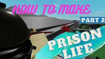 How to make a game like prison life part 2