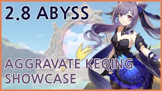 [GI] 2.8 Abyss Keqing Aggravate Showcase