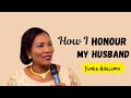 How I honour my husband // Funke Adejumo