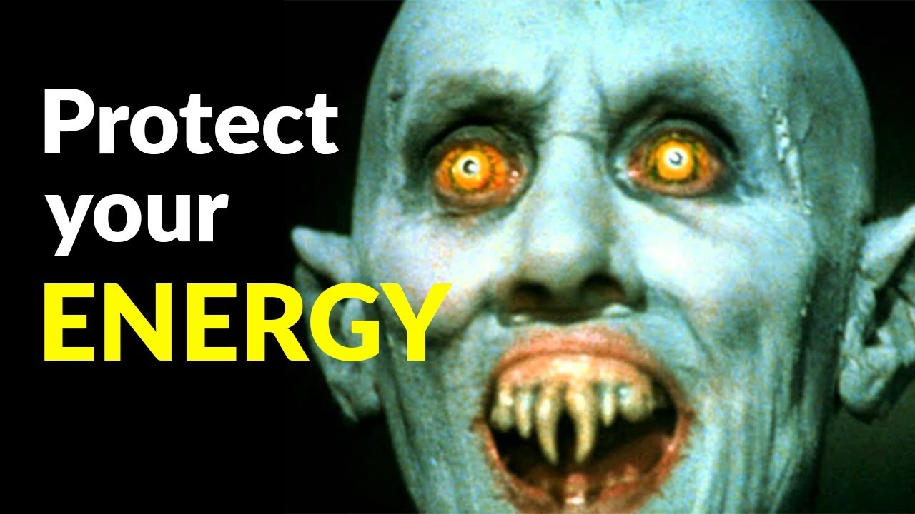 Energy Vampires My Personal Story YouTube