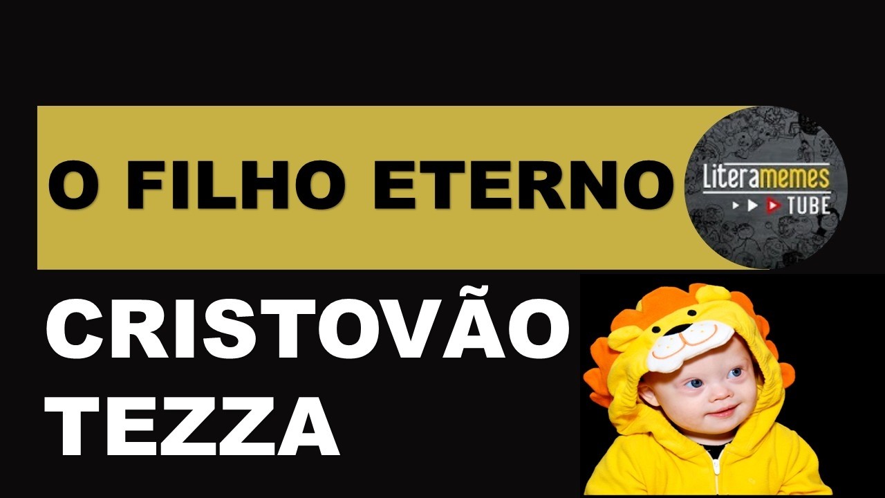 O FILHO ETERNO - CRISTOVÃO TEZZA