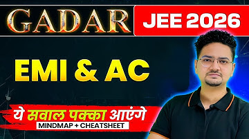 EMI & AC - THEORY + PYQs + MINDMAP | JEE 2026 (JAN ATTEMPT) | Gadar 2026 | Abdul Sir