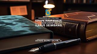 [PK] Kenapa Takut (Khauf) Dan Berharap (Raja') Harus Seimbang - Ust Badru Salam, Lc