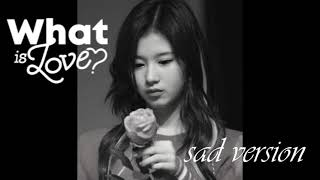 Video thumbnail of "TWICE "What is Love?" (Sad Version)"