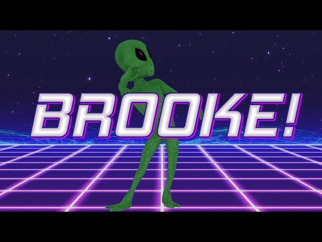 HAPPY BIRTHDAY BROOKE! - ALIEN REMIX