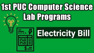 write a program to create electricity bill | 1st puc computer science lab programs | Vision Academy