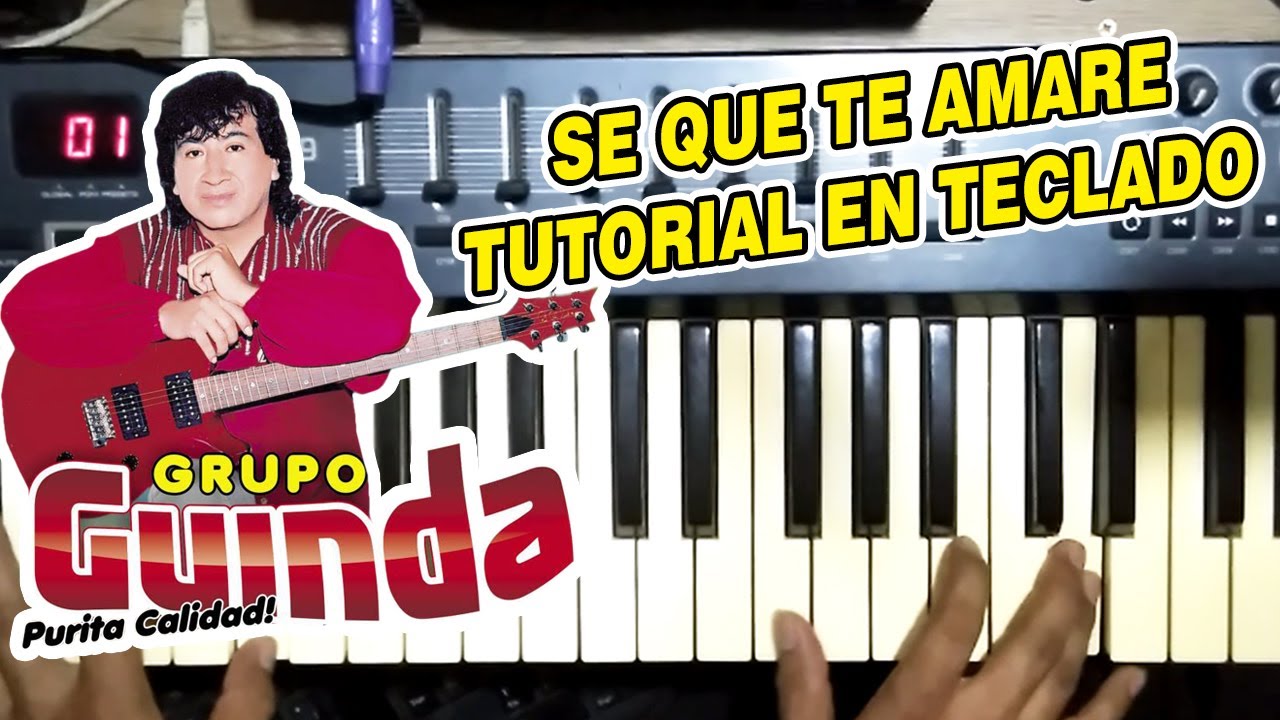 SE QUE TE AMARE - GRUPO GUINDA (TUTORIAL EN TECLADO)