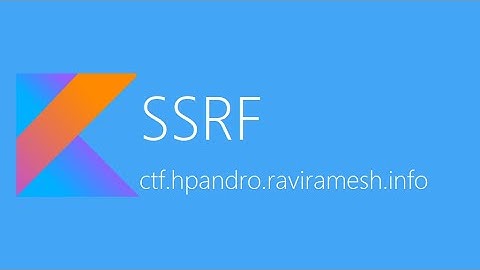 Server Side Request Forgery [SSRF] - hpAndro Vulnerable Application Challenge