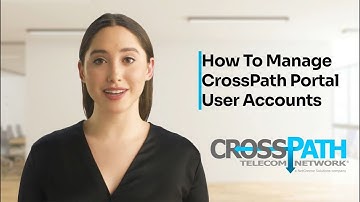 How To Manage CrossPath Portal Users - CrossPath Telecom