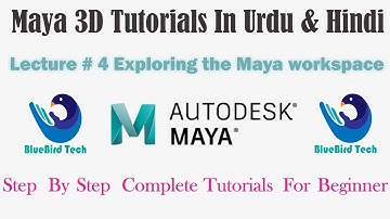 Leacture #  4 [Exploring the Maya workspace] Maya 3D Urdu/hindi
