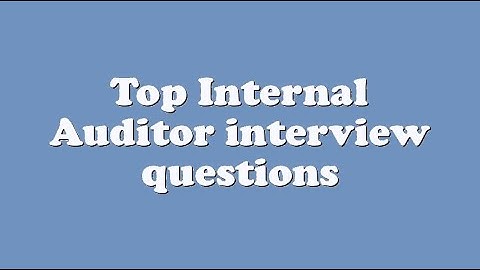 Top Internal Auditor interview questions