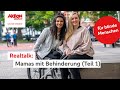 Fabie &amp; Hülya: Mütter mit Behinderung (Teil 1, Audiodeskription)